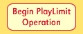 Begin PlayLimit Operation