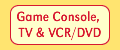 Game Console, TV & VCR/DVD